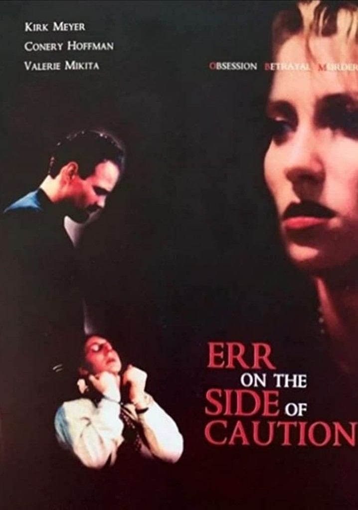 Err on the side of caution streaming watch online
